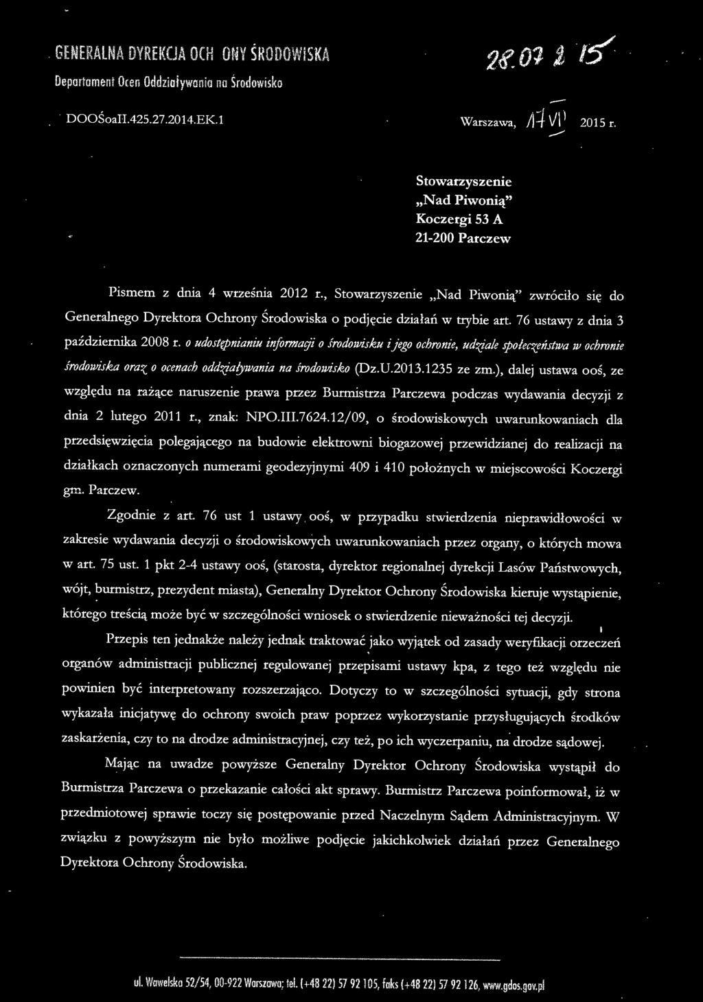 , Stowarzyszenie Nad Piwonią'' zwróciło się do Generalnego Dyrektora Ochrony Środowiska o podjęcie działań w trybie art. 76 ustawy z dnia 3 października 2008 r.