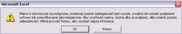 W przypadku próby otwarcia skoroszytu bez wcześniejszego sprawdzenia poziomu zabezpieczeń, może pojawić się komunikat: Należy