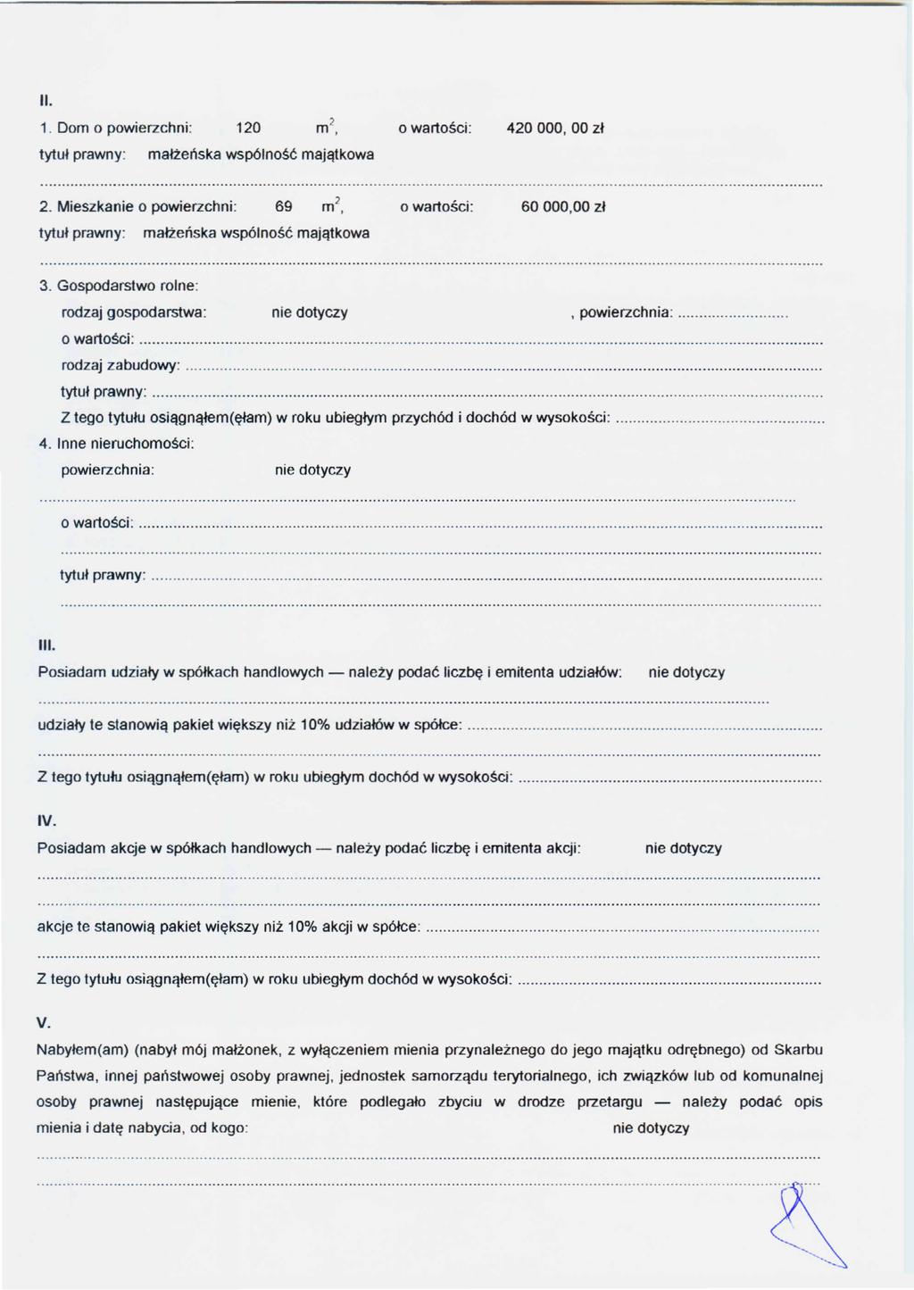 11. 1. Dom 0 powierzchni: 120 m 2, 0 wartosci: tytul prawny: malzenska wsp6lnosc majlltkowa 420 ODD,00 zl 2.