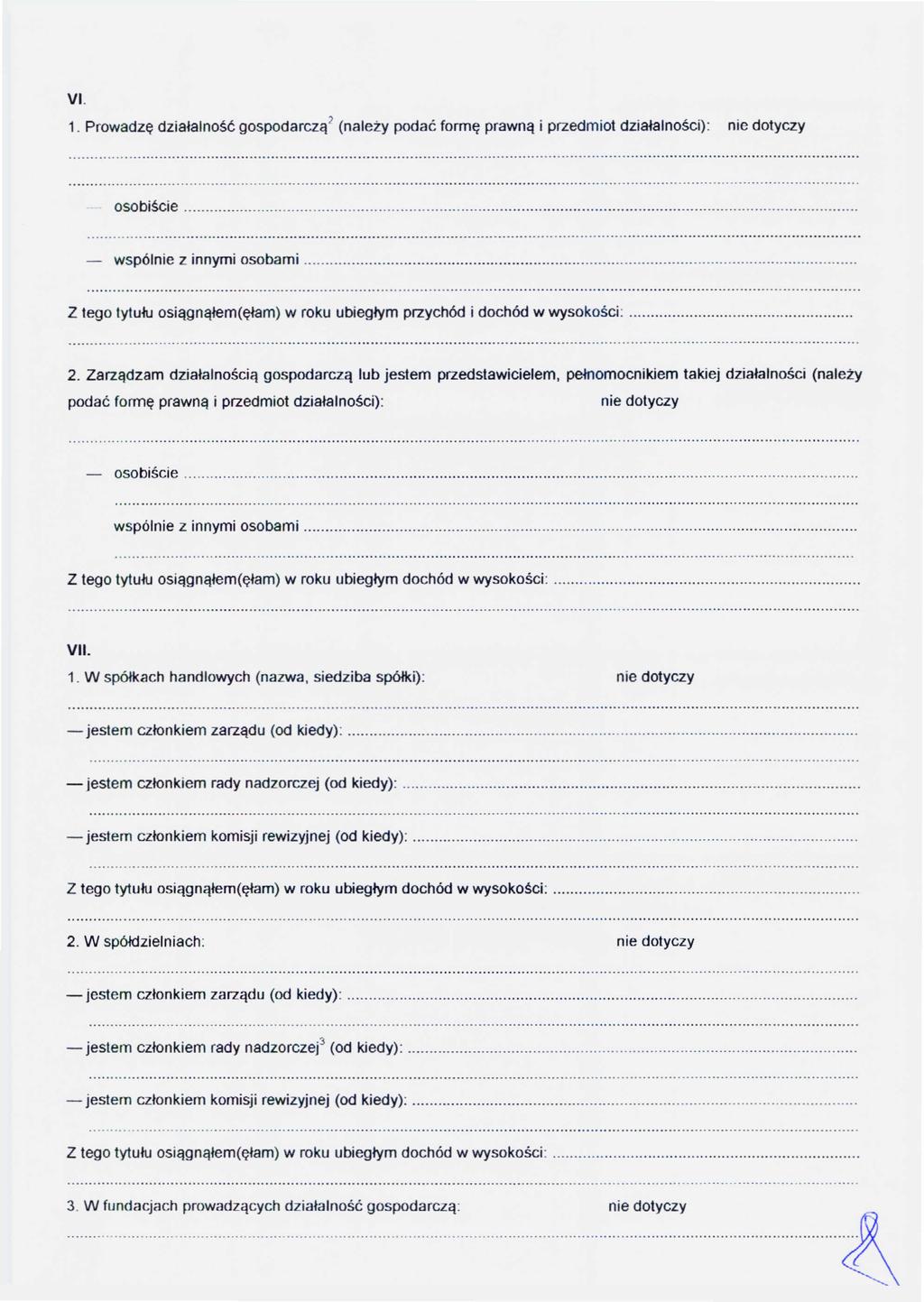 VI. 1. Prowadz~ dzialalnosc gospodarczq' (nalezy podac forme:prawnq i przedmiot dzialalnosci): osobiscie. - wsp61nie z innymi osobami.