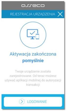 Po poprawnej aktywacji urządzenia pojawi się komunikat Aktywacja zakończona pomyślnie i za