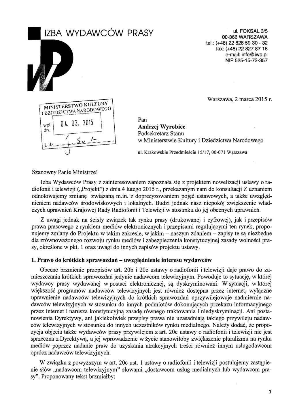 IZBA WYDAWCÓW PRASY ul. FOKSAL 3/5 00-366 WARSZAWA tel.: (+48) 22 828 5930-32 fax: (+48) 2282787 18 e-mail: info@iwp.pl NIP 525-15-72-357 Warszawa, 2 marca 2015 r.