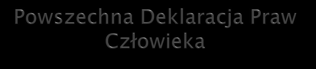 Rezolucja Zgromadzenia Ogólnego 217A (III) z dnia 10.12.