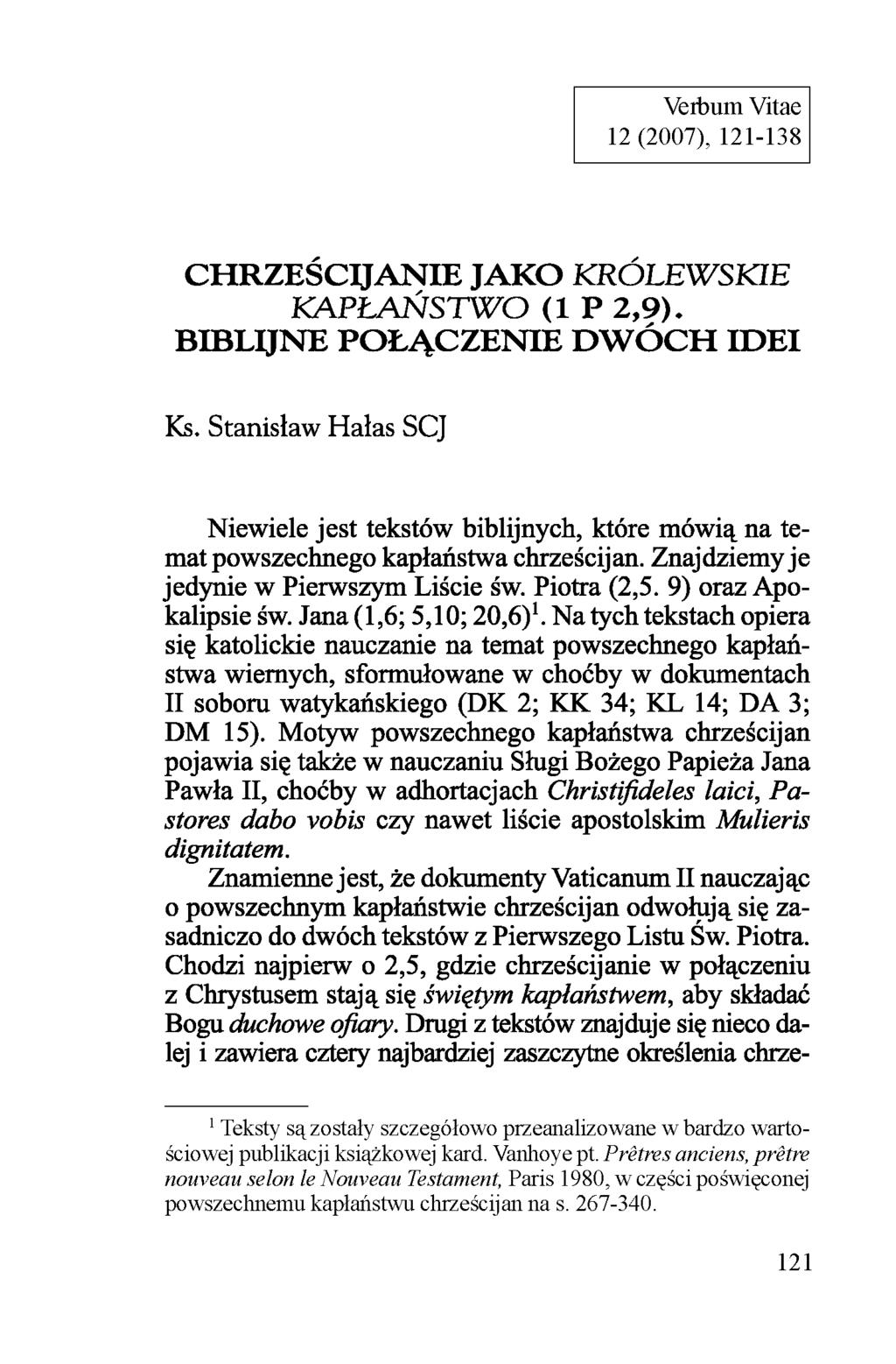 Verbum Vitae 12 (2007), 121-138 CHRZEŚCIJANIE JAKO K R Ó L E W S K I E K A P Ł A Ń S T W O (1 P 2,9). BIBLIJNE POŁĄCZENIE DW ÓCH IDEI Ks.