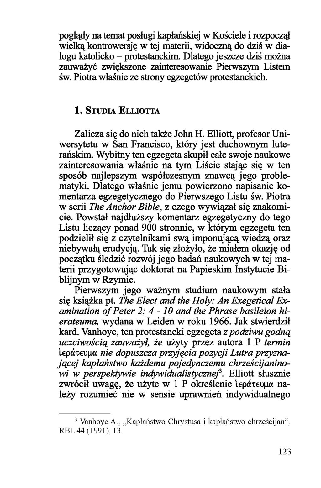 poglądy na temat posługi kapłańskiej w Kościele i rozpoczął wielką kontrowersję w tej materii, widoczną do dziś w dialogu katolicko - protestanckim.