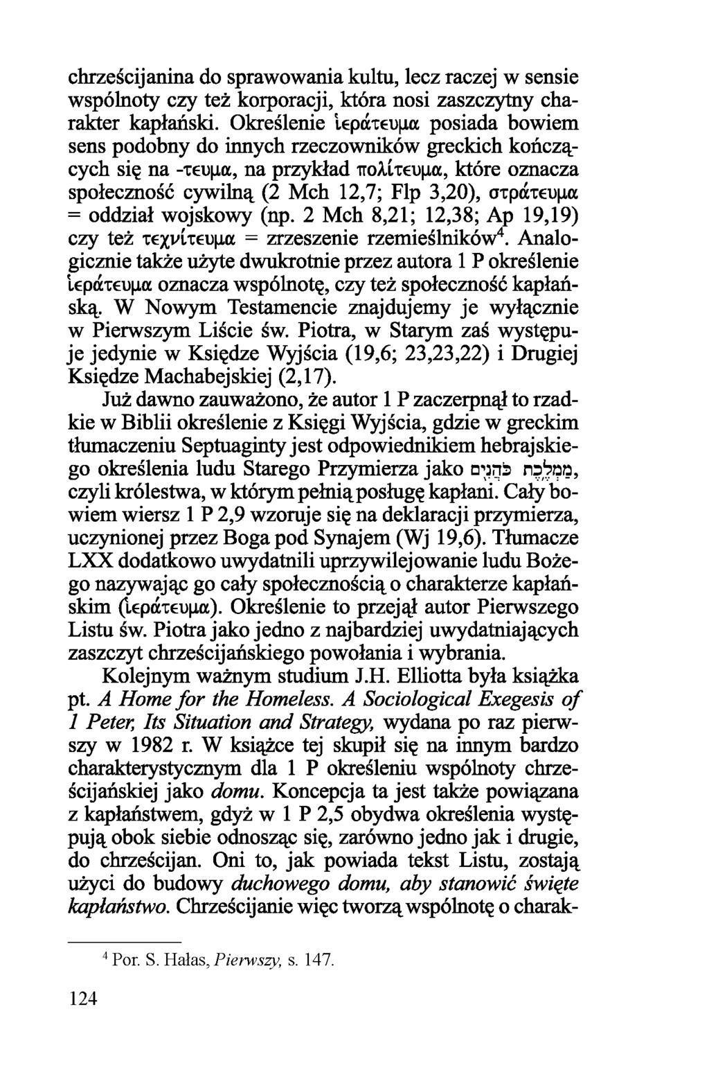 chrześcijanina do sprawowania kultu, lecz raczej w sensie wspólnoty czy też korporacji, która nosi zaszczytny charakter kapłański.