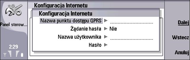 3 Naci nij Dalej, aby przej æ do przodu. W zale no ci od wybranego typu ustawieñ internetowych nale y przej æ do jednej z nastêpuj±cych sekcji w tym dokumencie: GPRS - See Ustawienia GPRS on page 6.