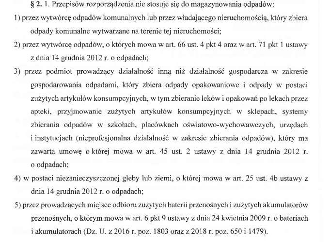 Z zakresu rozporządzenia wyłączeni zostali wytwórcy odpadów komunalnych oraz wytwórcy niewielkich ilości odpadów, którzy są zwolnieni z obowiązku prowadzenia