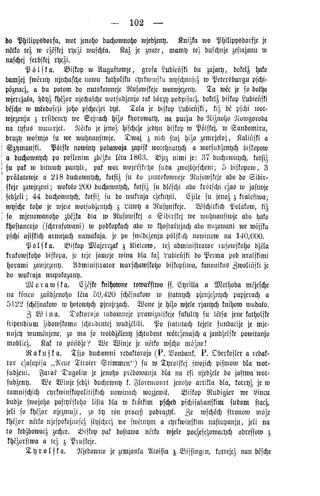 102 do P hilip p sd orfa, w ot jmoho duchownoho wjedzeny. Knizka wo Philippsdorfje je netto tez w czeskej ryczi wuschka. Kaz je znate, rnamy te; duschnje zestajanu w naschej serbskej ryczi. P ö 1 ska.