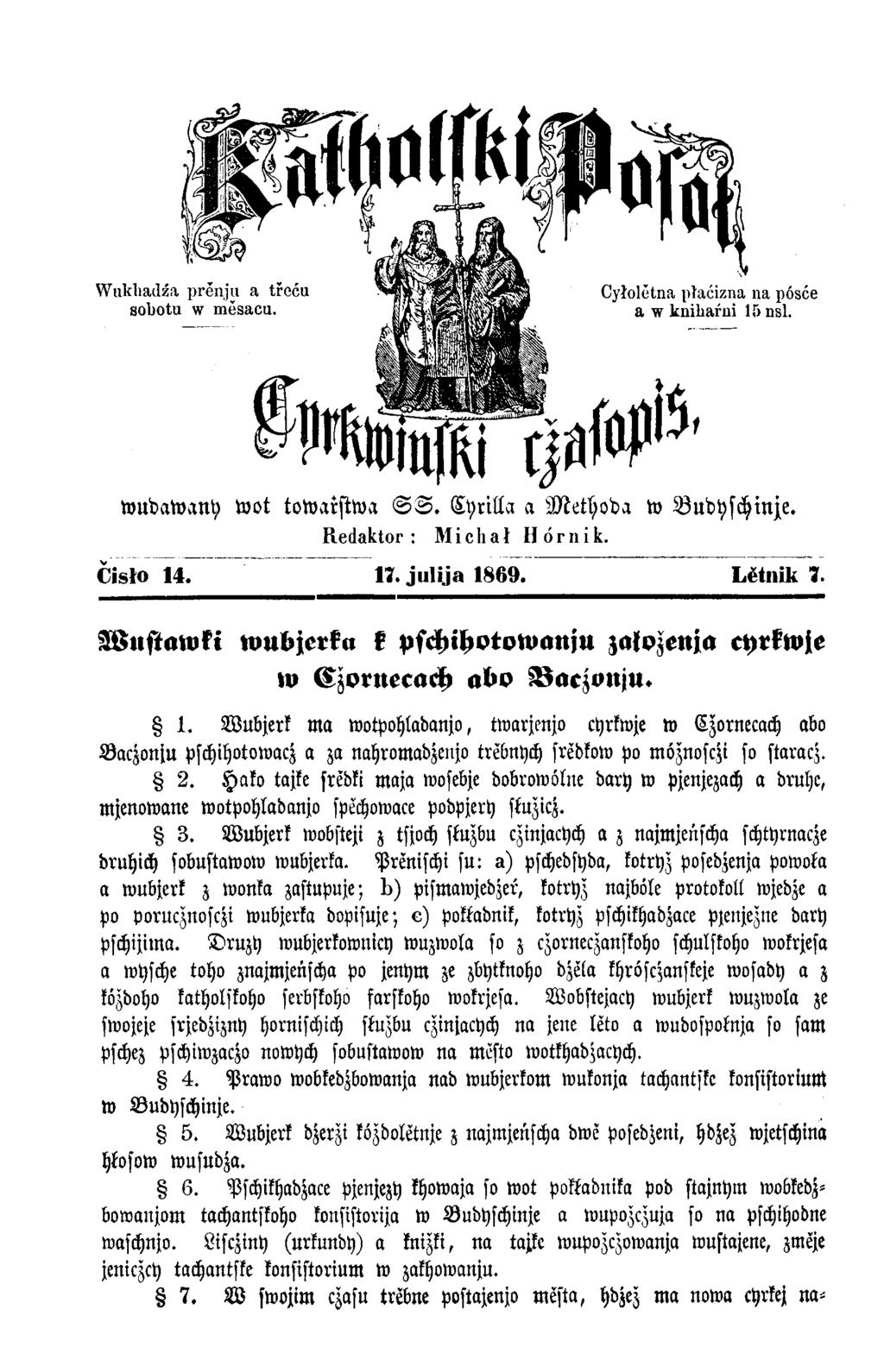 wudawany wot towarstwa S S. Cyrilla a Methoda w Budyschinje. Redaktor : Micliał Hörnik. ( is lo 14. 17. julija 1869.