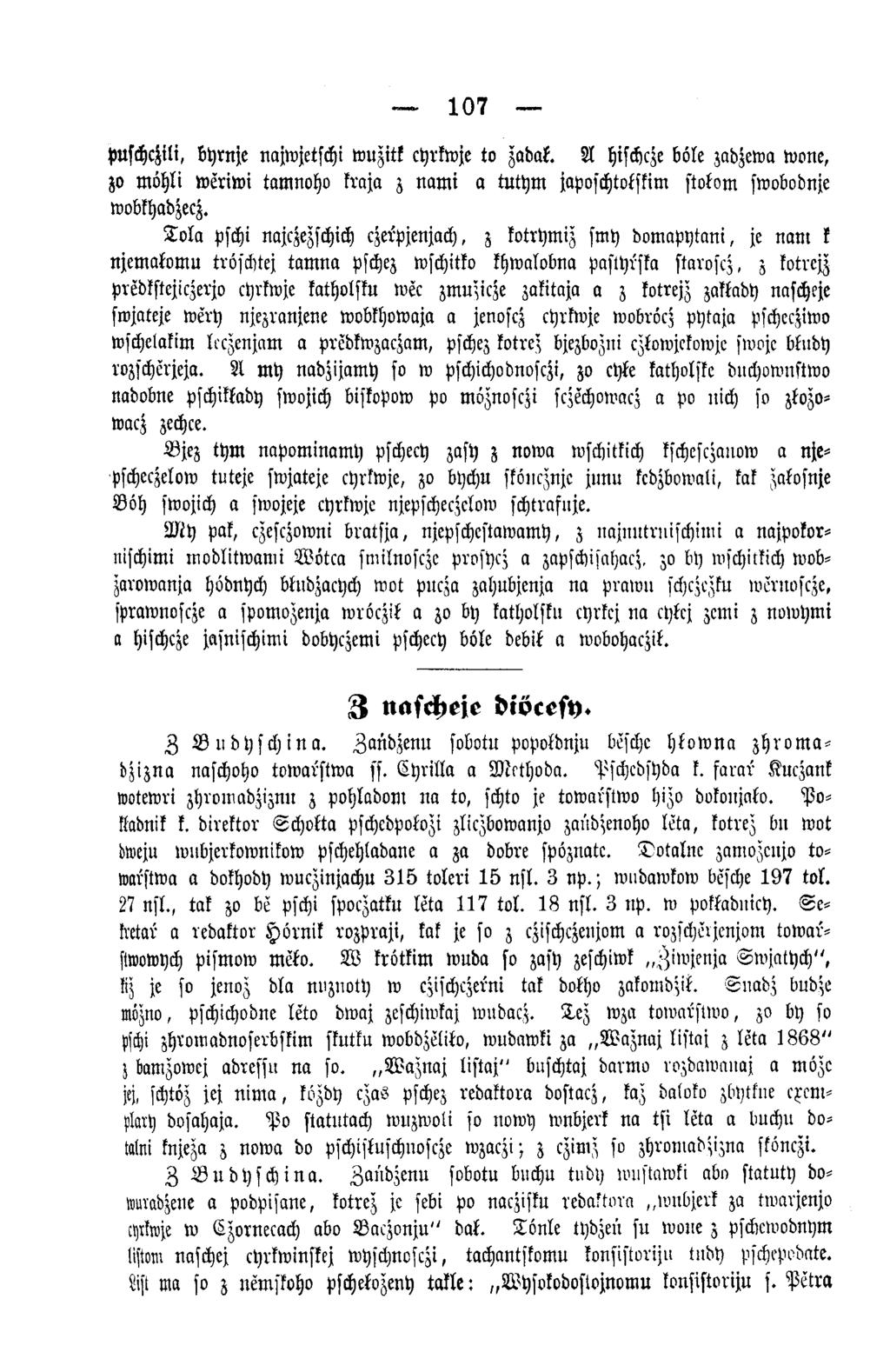 107 puschchli, byrnje najwjetschi wuzitk chrkwje to zadak. A hischcze böte zadzewa tuone, zo m ohli w eriw i tamnoho kraja z n am i a tutym japoschtolskim stolom swobodnje wobkhadzecz.