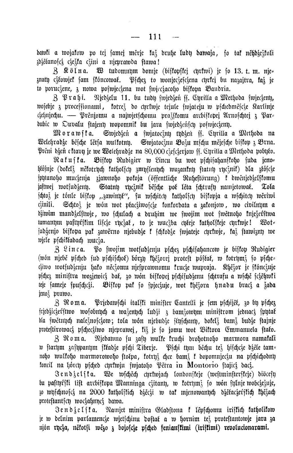 111 dawki a wojakow po tcj samej merjc kaz druhe ludy daw aja, so tak nehdzezknli zdzelanoscz czezka czini a njeprawda stawa! Z K ö ln a. W tudom nym domjc (biskopskcj cyrkwi) jc so 1 3. t. m. njeznaty czkowjek sam sköncowak.