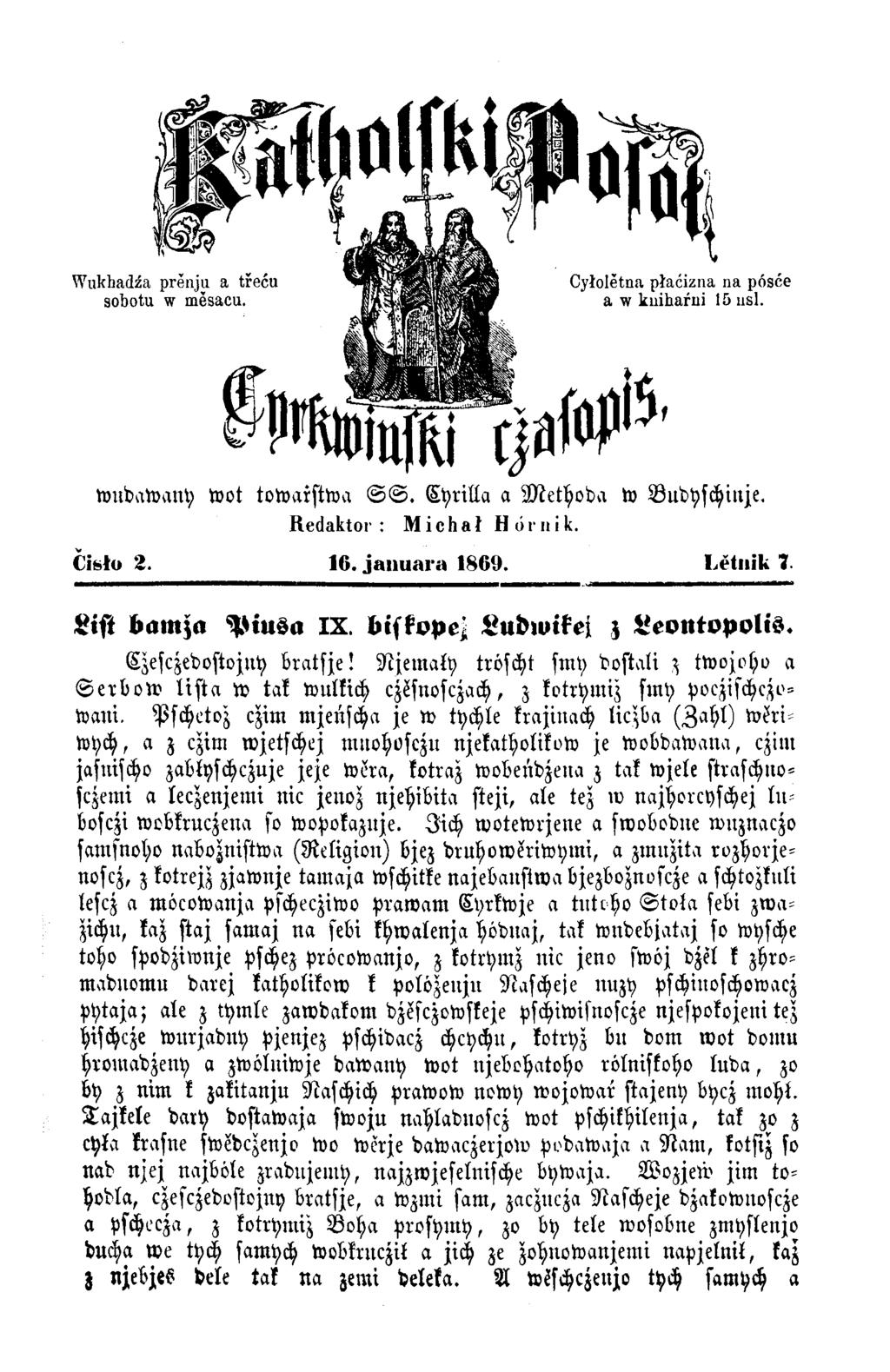 wnbawany wot towarstwa S S. Cyrilla a Methode w Bnbyschinje. Redaktoi' : Michał H dmik. Čisło 2. 16. januara 1869. Lĕtuik 7. List bamza Piusa IX. biskopej Ludwikej z Leontopolis.