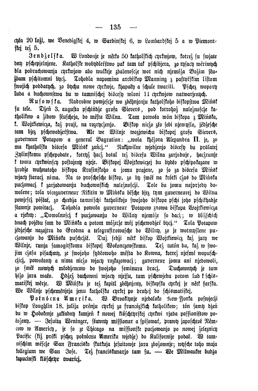 135 chka 2 0 lozi, w e Venedigskej 4, w Sardinskej 6, w Lombardskej 5 a w P iem o n t- stej tez 5. J en d zelsk a. W Londonje je netto 5 0 katholskich cyrkwjow, kotrez su swjate dny pschepjelnjene.