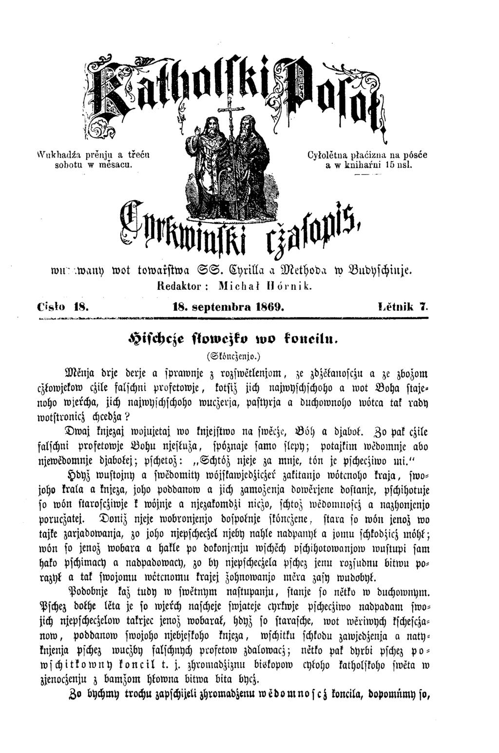 toir.tonnt) toot totoarstwa S S. Christa a Methoda to Budyschinje. Redaktor : M i c h a ł U 6 r n i k. C«sh) 18. 18. septembra 1869. Letnik 7. Hifchcze slowezko wo foneilu. (S k ö n czen jo.