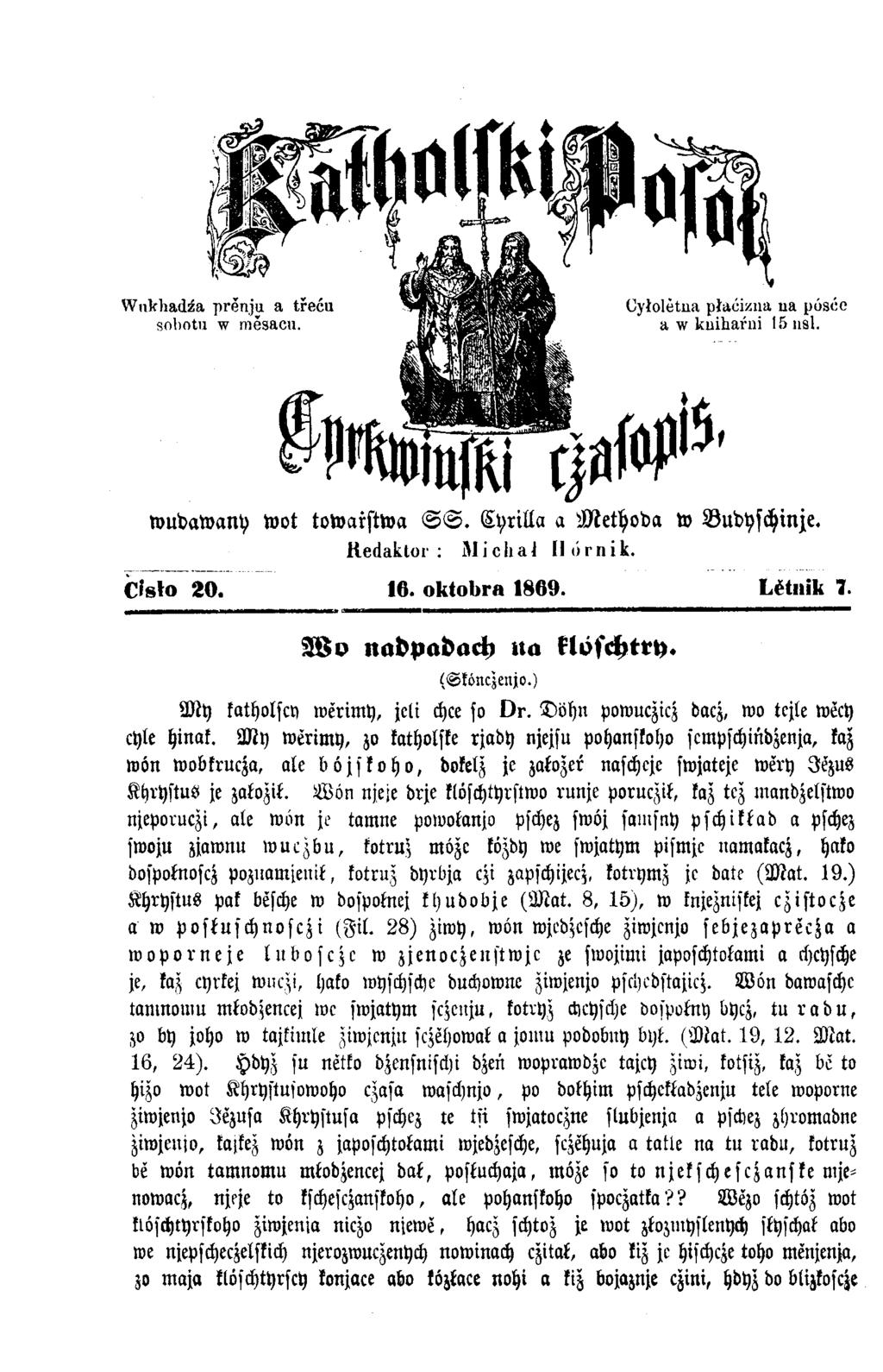 wudawany wot towarstwa S S. Cyrilla a M ethoda w Budyschinje. Redaktor : MichaJ [I örnik. C is t o 2 0. 1 6. o k t o b r a 1 8 6 9. L ĕ t n ik 7 Wo nadpadach ito klöfchtry. (S k o n czen jo.