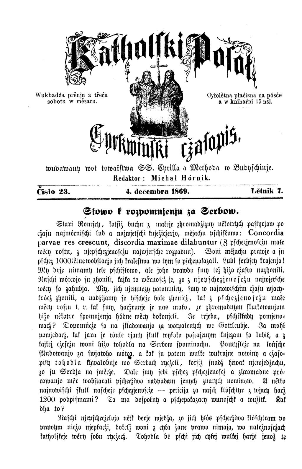 w udaw auy w ot towarstwa S S. C yrilla a M eth od a w Budyschinje. Redaktor : M i c h a ł H ör n i k. Čisło 23. 4. deceiubra 1869. Lčtnik 7. Slowo k rozpomnienju za Serbow.