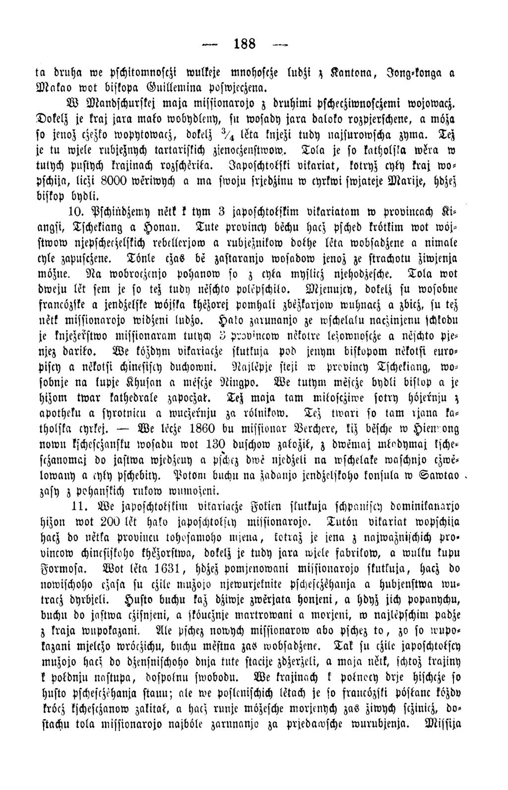 188 ta druha roe pschitomnoscsi wulkeje m n o h M e ludst z K autcm a, Jong-konga a M ak ao mot biskopa G uillem iua poswjeczena.