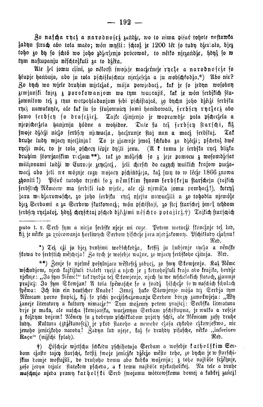 192 Z o ttascha ryc^ a n a r o d n o s c z zandze, wo to nim a pisar tvhole nostawka Zadyn strach abo tola m ato; wön m ysli: schtoz je 1 2 0 0 let so tudy dzerlato, bjez toho zo by so schtö wo joho