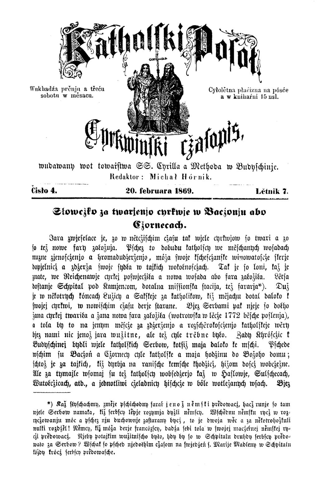 wndawany wot towarstwa S S. Cyrilla a Methoda w Budyschinje. Redaktor : Micliał tlornik. C isło 4. 2 0. f e b r u a r a 1 8 6 9. L ĕ t n ik 7 Slowczko za twarjenjo cyrkwje w Baczonju abo Czornecach.