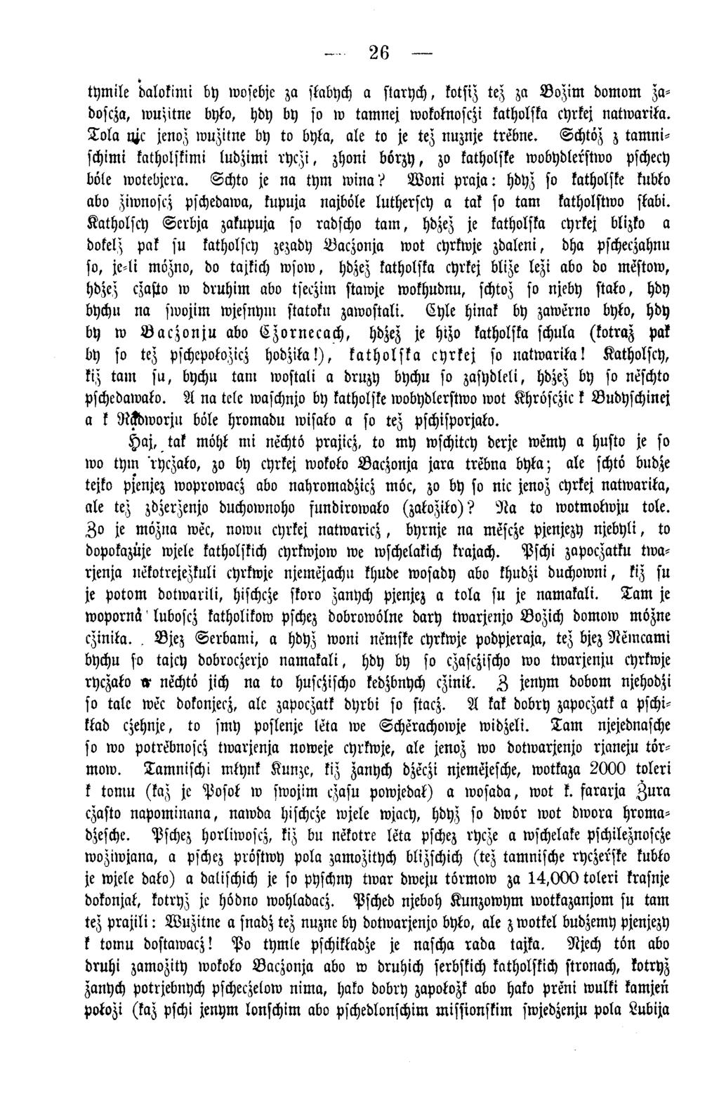 26 tym ile 'dalokimi by wosebjc za stabych a starych, kotsiz tez za B o z im domom zadoscza, wuzitne btjřo, hdy by so w tamnej wokoknosczi katholska cyrkej natwarika.