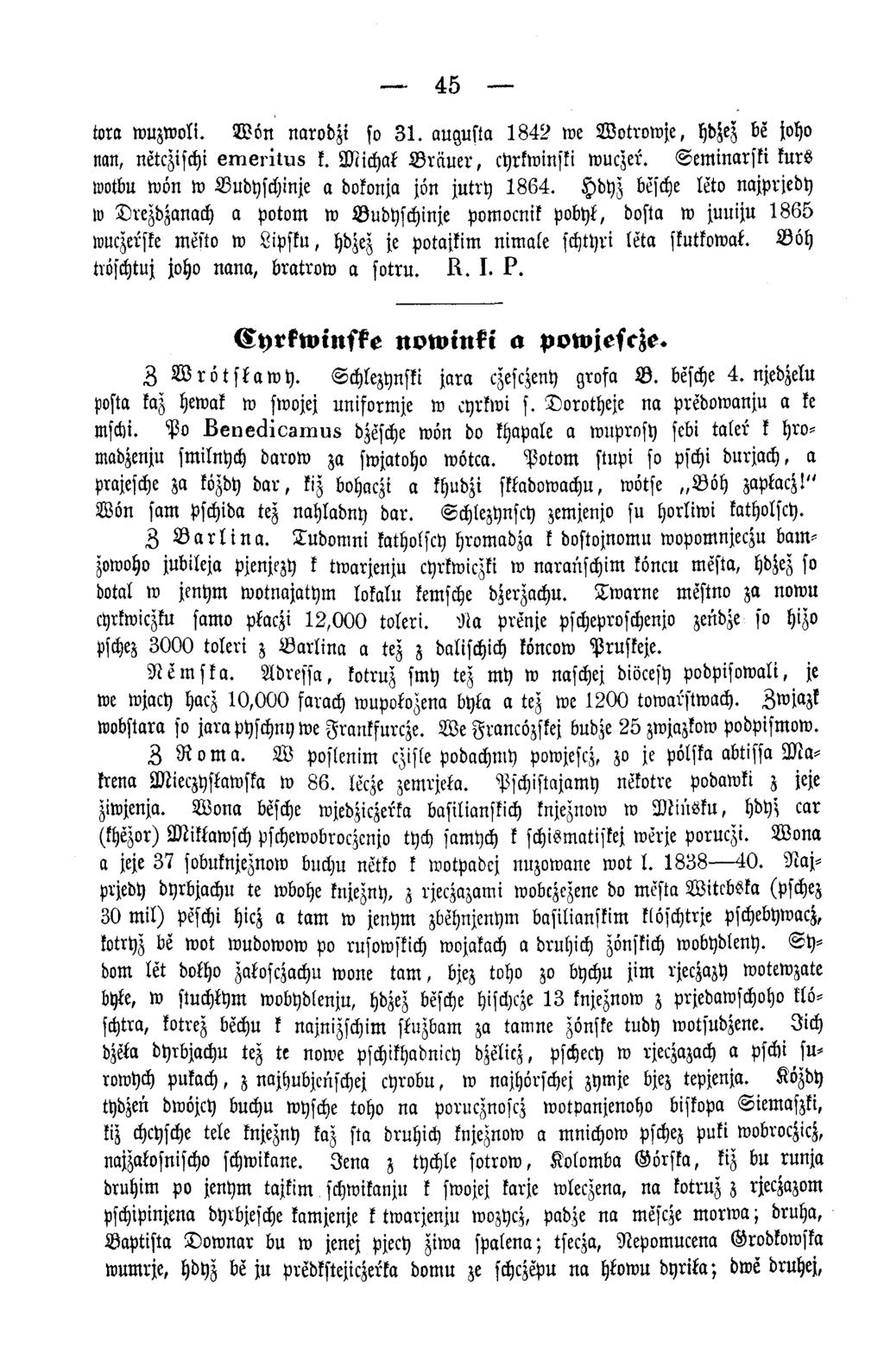 45 tora w uzw oli. W o n narodzi so 3 1. augusta 1 8 4 2 we W otrow je, hdjez be joho natt, netczischi e m e r i t u s k. M ichak B r a u e r, cyrkwinski wuczer.