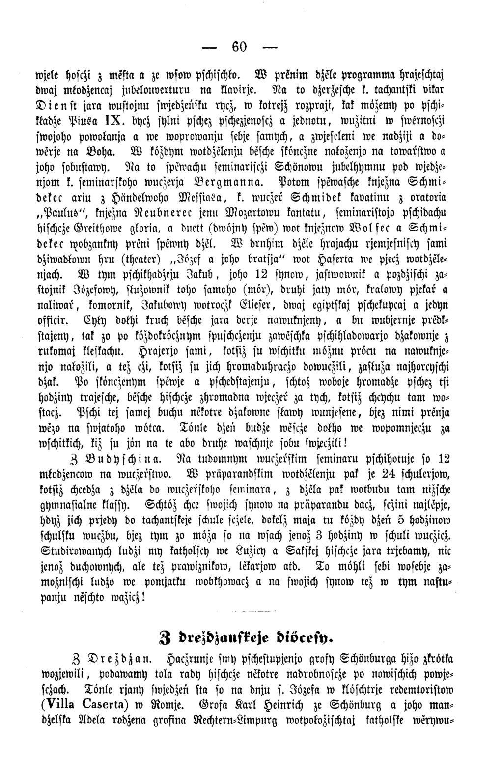 60 wjele hosczi z mesta a ze wsow pschischko. W prenim dzele Programm«hrajcschtaj dwaj mkodzencaj jubelouverturu na klavirje. N a to dzcrzesche k.
