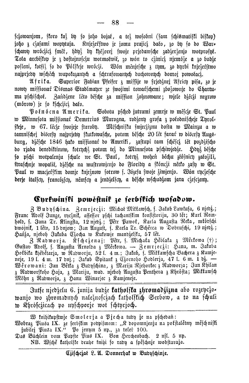 88 sczowanjom, skoro kaz by so joho b ojat, a tez wosobni (sam schismatiski biskop) joho z czasami wopytuja.