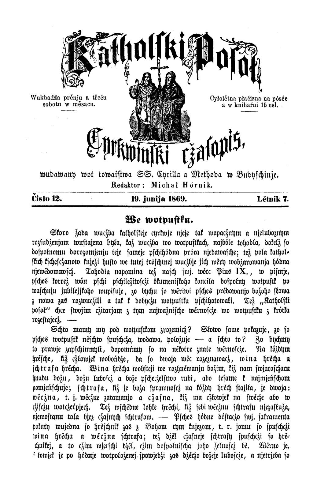 wudawany wot towarstwa S S. Cyrilla a M ethoda w Budyschinje. Redaktor : Michał Hörnik. C is lo 1 2. 19. j u n i j a 1 8 6 9. L ĕ t n ik 7. We wotpustku.