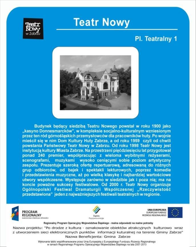 ważnych kierunkach wjazdu do miasta prowadzą odwiedzających wprost do obiektów kultury i turystyki, wraz z