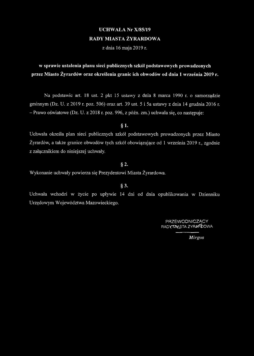 granic ich obwodów od dnia 1 września 2019 r. Na podstawie art. 18 ust. 2 pkt 15 ustawy z dnia 8 marca 1990 r.