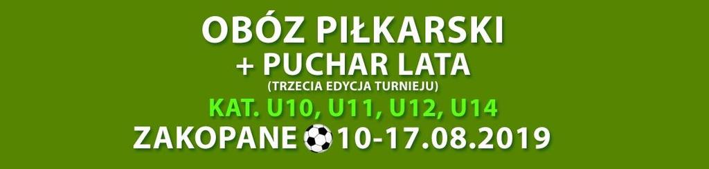 REGULAMIN I. MIEJSCE I TERMIN: Zakopane, 10-17 sierpnia 2019 r. 1. Boiska Piłkarskie API SPORT ARENA, Zakopane, ul. Pardałówka 9 boisko ze sztuczną trawą 2. Boisko piłkarskie API 2, Zakopane, ul.