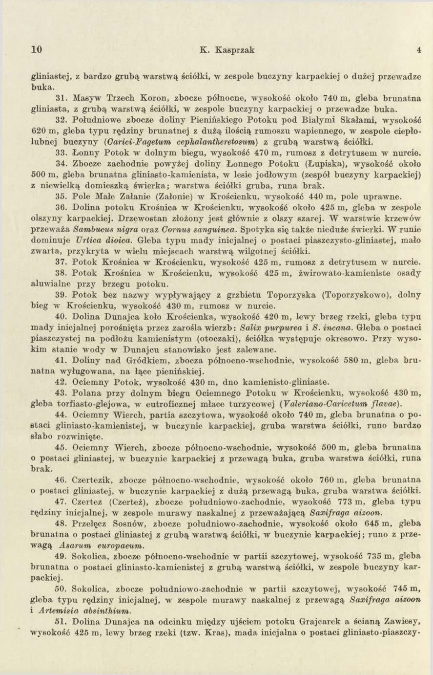 10 K. Kasprzak 4 gliniastej, z bardzo grubą w arstw ą ściółki, w zespole buczyny karpackiej o dużej przewadze buka. 31.