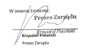 OŚWIADCZENIA OSÓB ODPOWIEDZIALNYCH ZA INFORMACJE ZAWARTE W NOCIE INFORMACYJNEJ Emitent Niniejszym oświadczam w imieniu Emitenta, że zgodnie z moją najlepszą wiedzą i przy dołożeniu należytej
