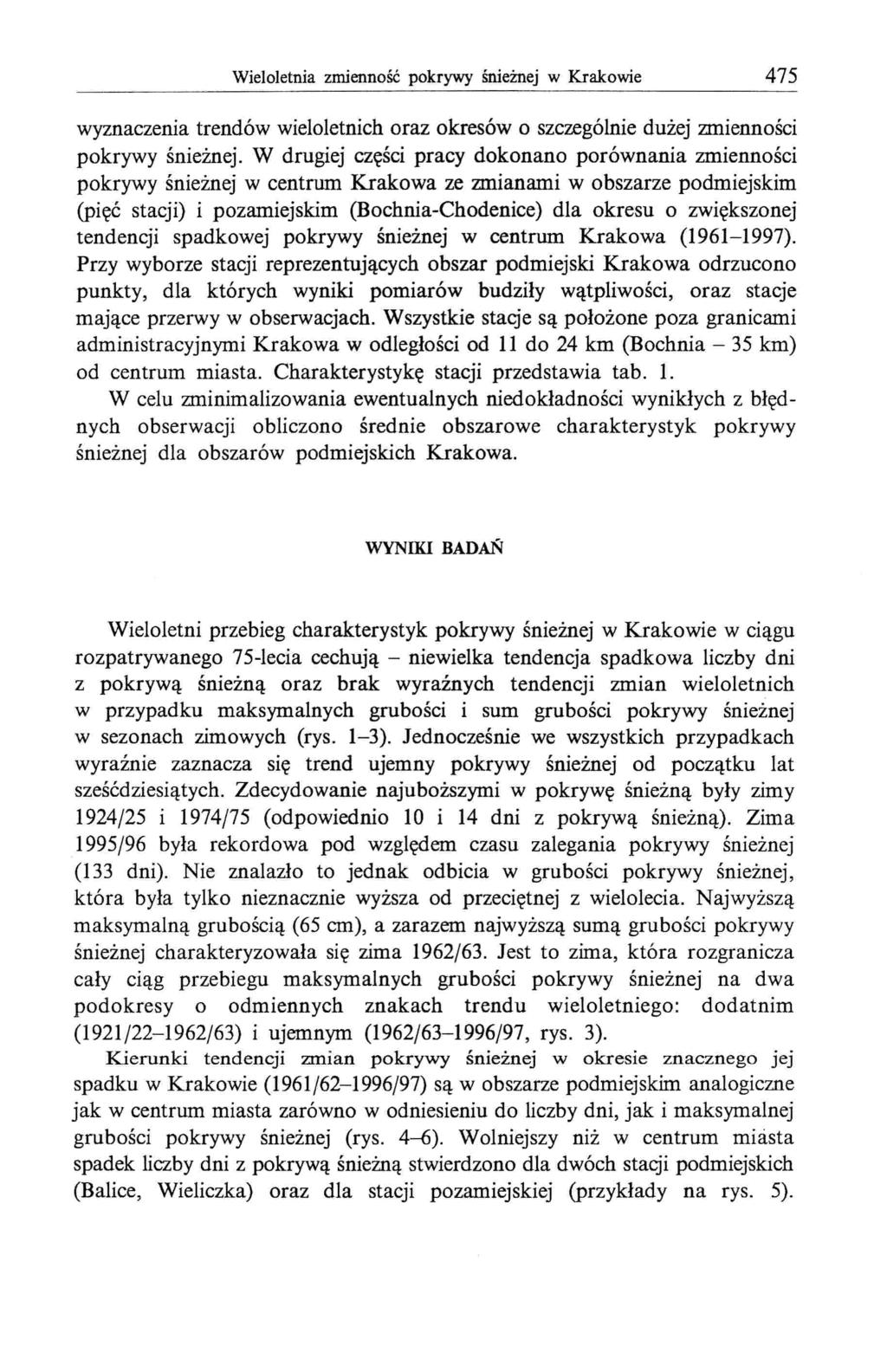 Wieloletnia zmienność pokrywy śnieżnej w Krakowie 475 wyznaczenia trendów wieloletnich oraz okresów o szczególnie dużej zmienności pokrywy śnieżnej.