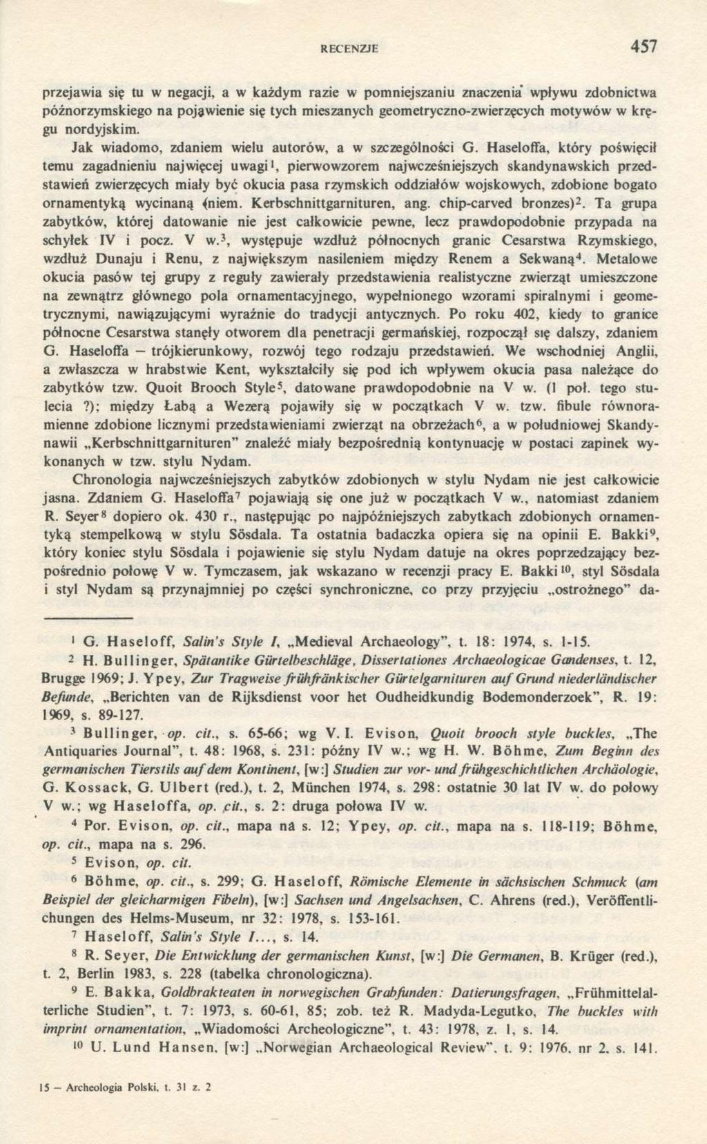 RECENZJE 457 przejawia się tu w negacji, a w każdym razie w pomniejszaniu znaczenia wpływu zdobnictwa późnorzymskiego na pojawienie się tych mieszanych geometryczno-zwierzęcych motywów w kręgu