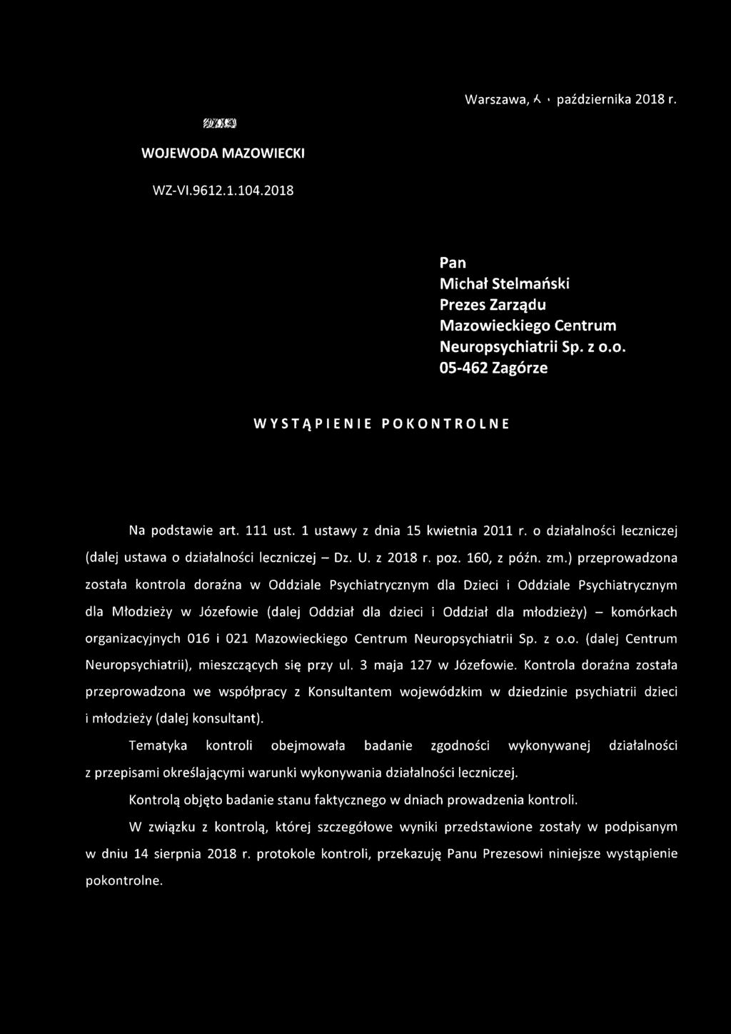 ) przeprowadzona została kontrola doraźna w Oddziale Psychiatrycznym dla Dzieci i Oddziale Psychiatrycznym dla Młodzieży w Józefowie (dalej Oddział dla dzieci i Oddział dla młodzieży) - komórkach