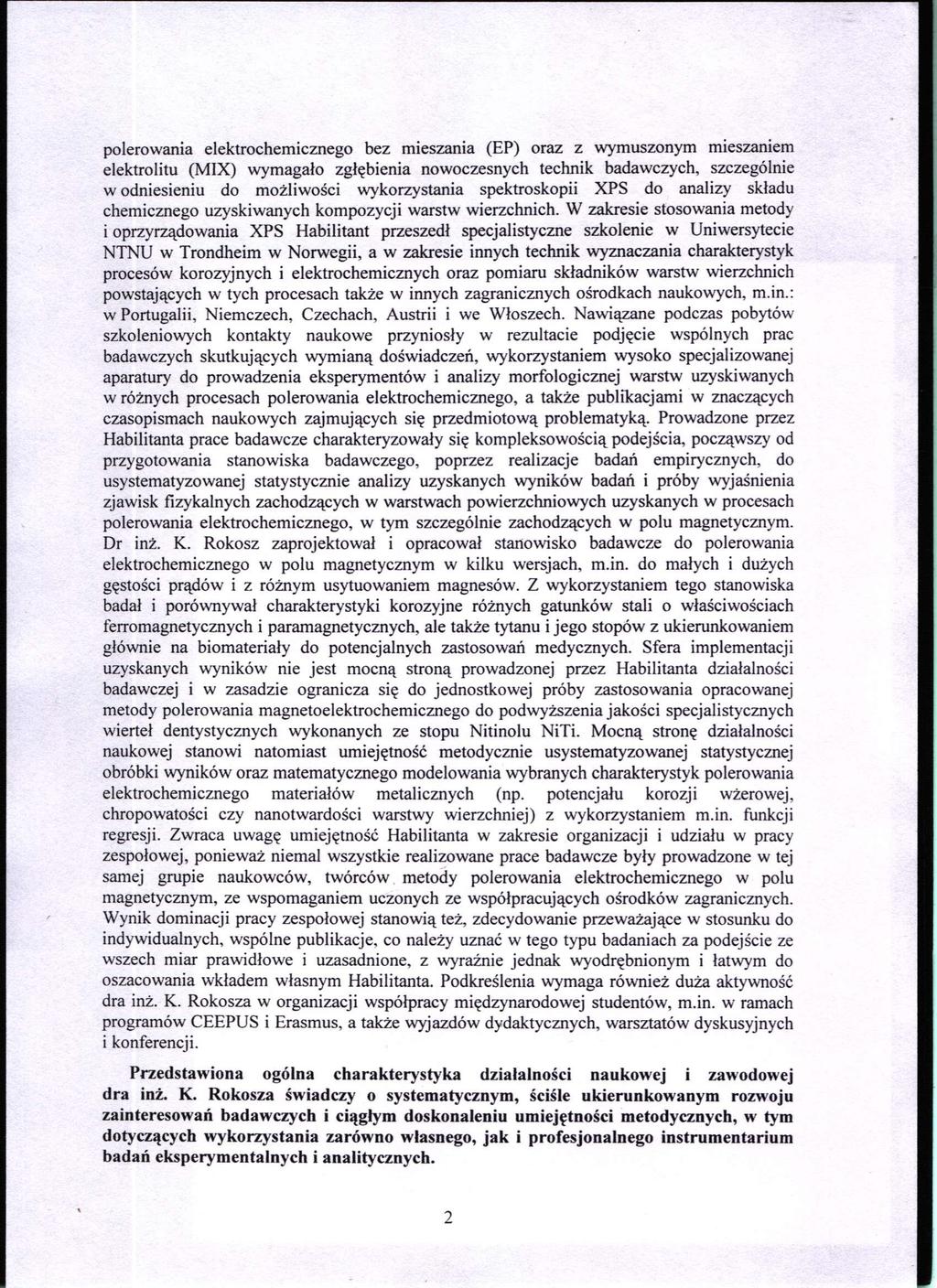 polerowania elektrochemicznego bez mieszania (EP) oraz z wymuszonym mieszaniem elektrolitu (MIX) wymagało zgłębienia nowoczesnych technik badawczych, szczególnie w odniesieniu do możliwości