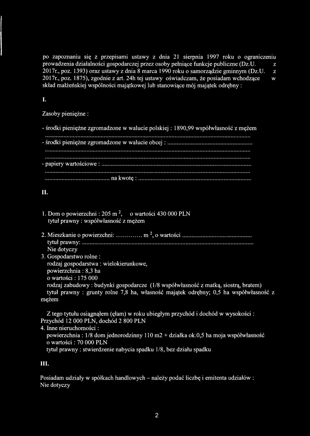 24h tej ustawy oświadczam, że posiadam wchodzące w skład małżeńskiej wspólności majątkowej lub stanowiące mój majątek odrębny : I.