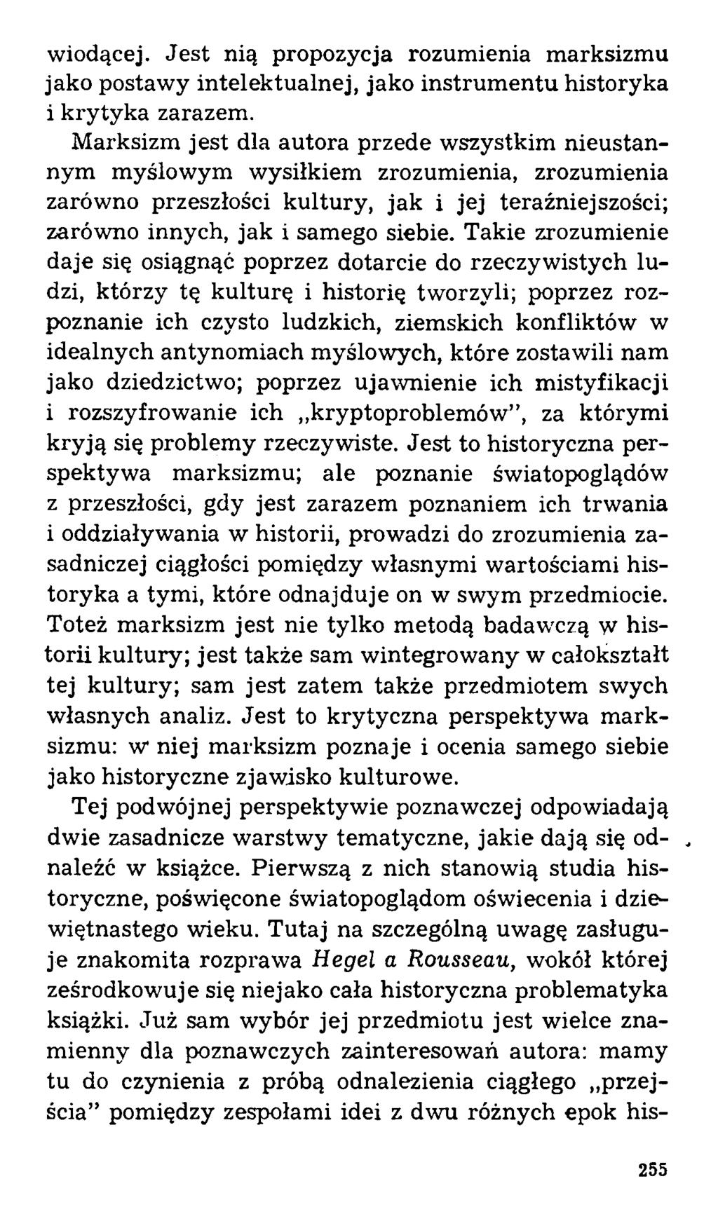 wiodącej. Jest nią propozycja rozumienia marksizmu jako postawy intelektualnej, jako instrumentu historyka i krytyka zarazem.