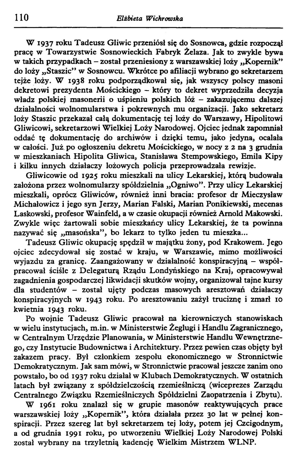 110 Elżbieta Wichrowska W 1937 roku Tadeusz Gliwic przeniósł się do Sosnowca* gdzie rozpoczął pracę w Towarzystwie Sosnowieckich Fabryk Żelaza.