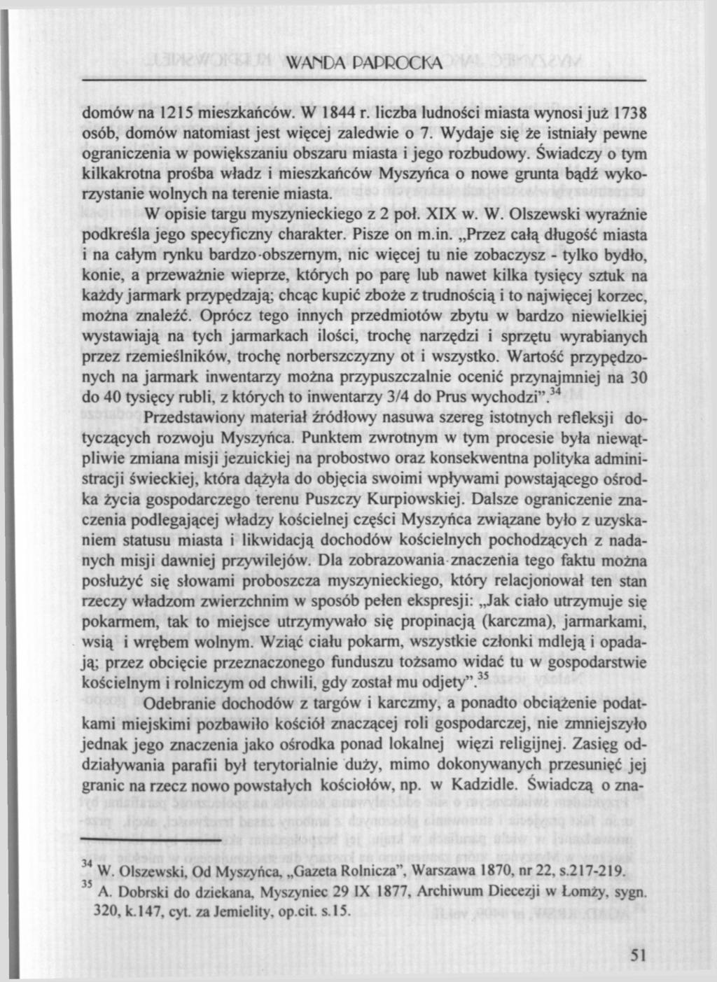 WANDA PAPROCKA domów na 1215 mieszkańców. W 1844 r. liczba ludności miasta wynosi już 1738 osób, domów natomiast jest więcej zaledwie o 7.