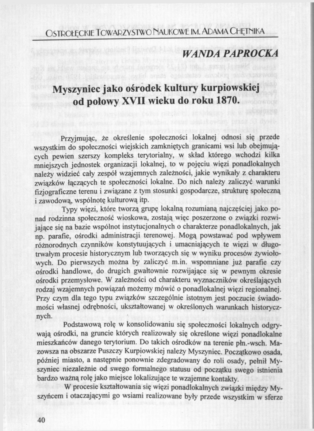OSTROŁĘCKIE TOWARZYSTWO NAUKOWE IM. ADAMA CHĘTMIKA WANDA PAPROCKA Myszyniec jako ośrodek kultury kurpiowskiej od połowy XVII wieku do roku 1870.