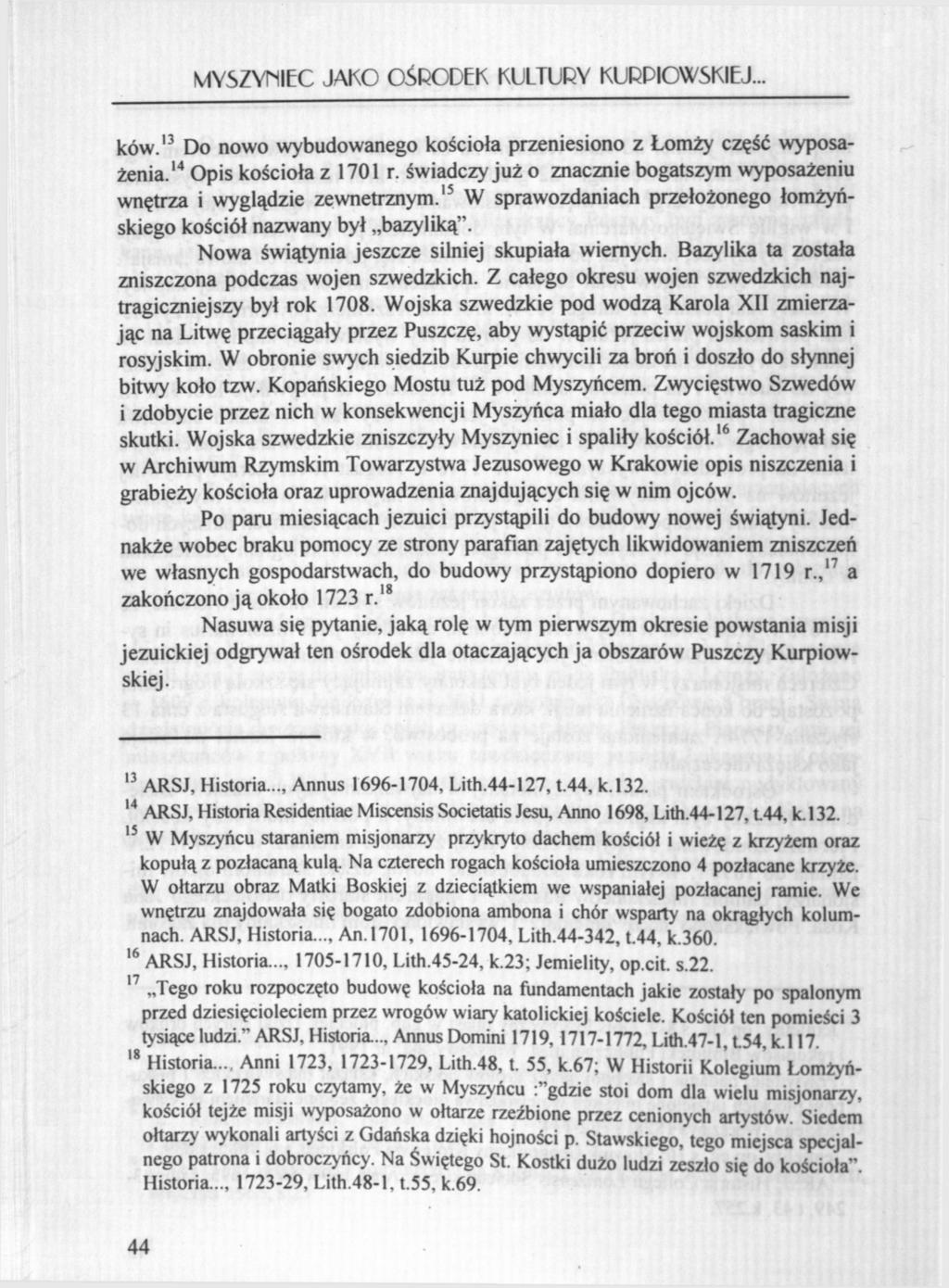 MYSZYNIEC JAKO OŚRODEK KULTURY KURPIOWSKIEJ... ków. 13 Do nowo wybudowanego kościoła przeniesiono z Łomży część wyposażenia. 14 Opis kościoła z 1701 r.
