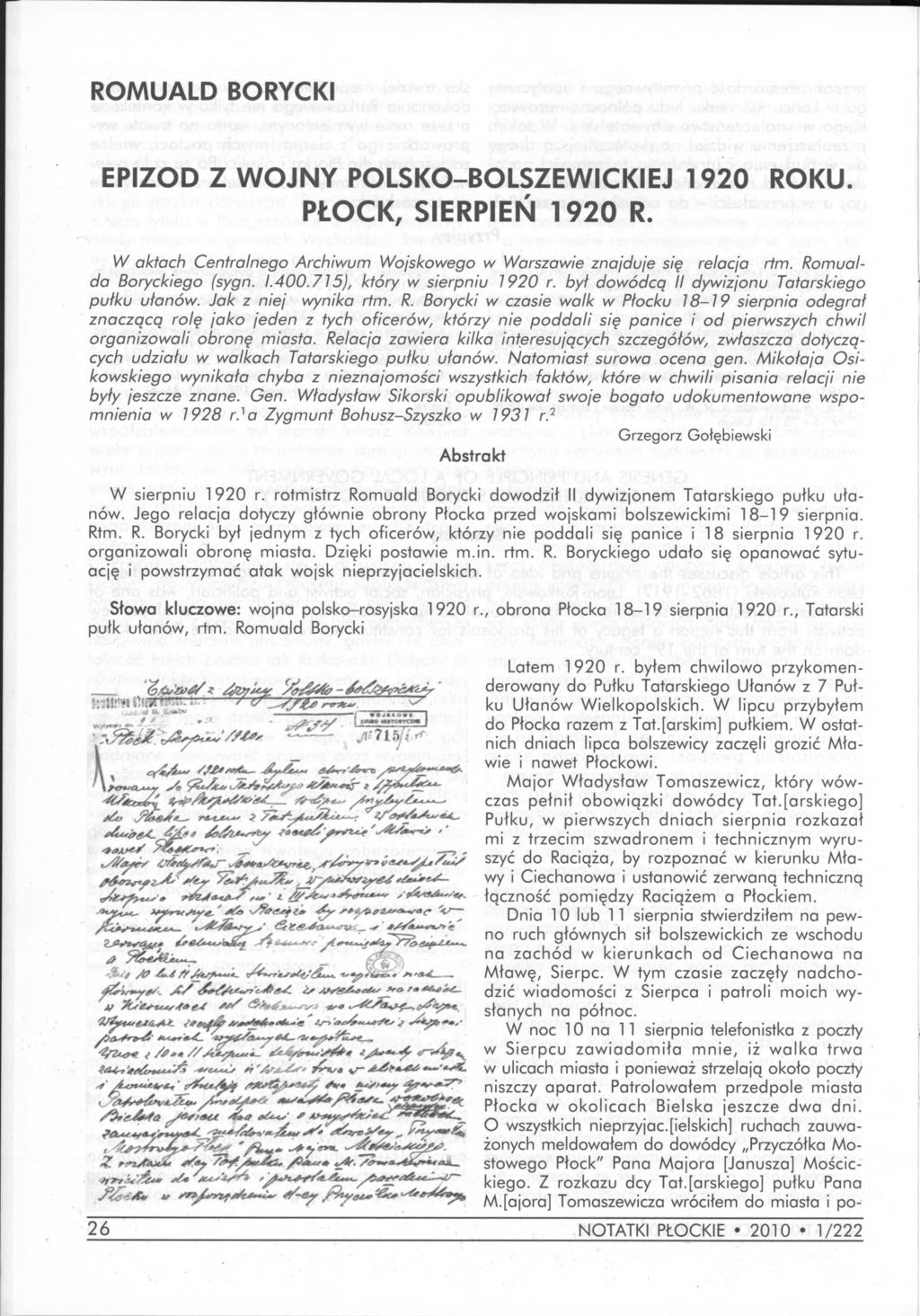 ROMUALD BORYCKI EPIZOD Z WOJNY POLSKO-BOLSZEWICKIEJ 1920 ROKU. PŁOCK, SIERPIEŃ 1920 R. W aktach Centralnego Archiwum Wojskowego w Warszawie znajduje się relacja rtm. Romualda Boryckiego (sygn. 1.400.