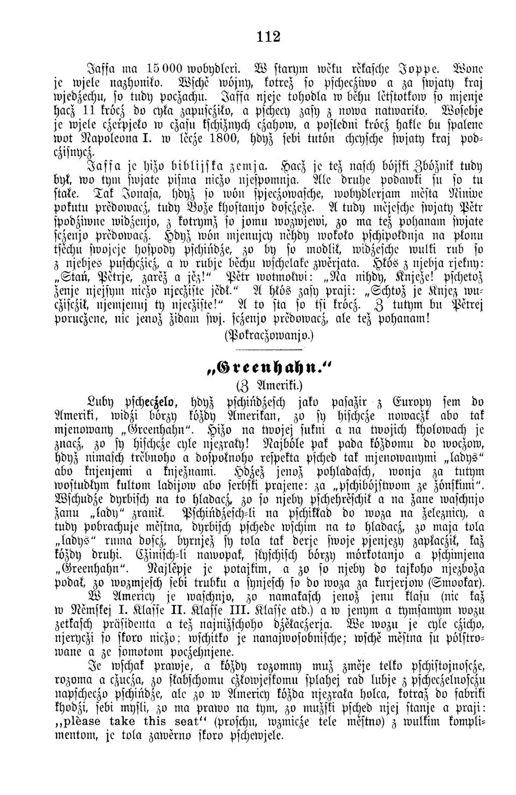 112 J a f f a m a 1 5 0 0 0 w obydleri. W starym wekn rekasche J o p p e. W onc je w jele nazhvniko. Wsche w öjny, kotrez so pschecziwo a za sw jaty kraj wjedzechu, so tudy poczachu.