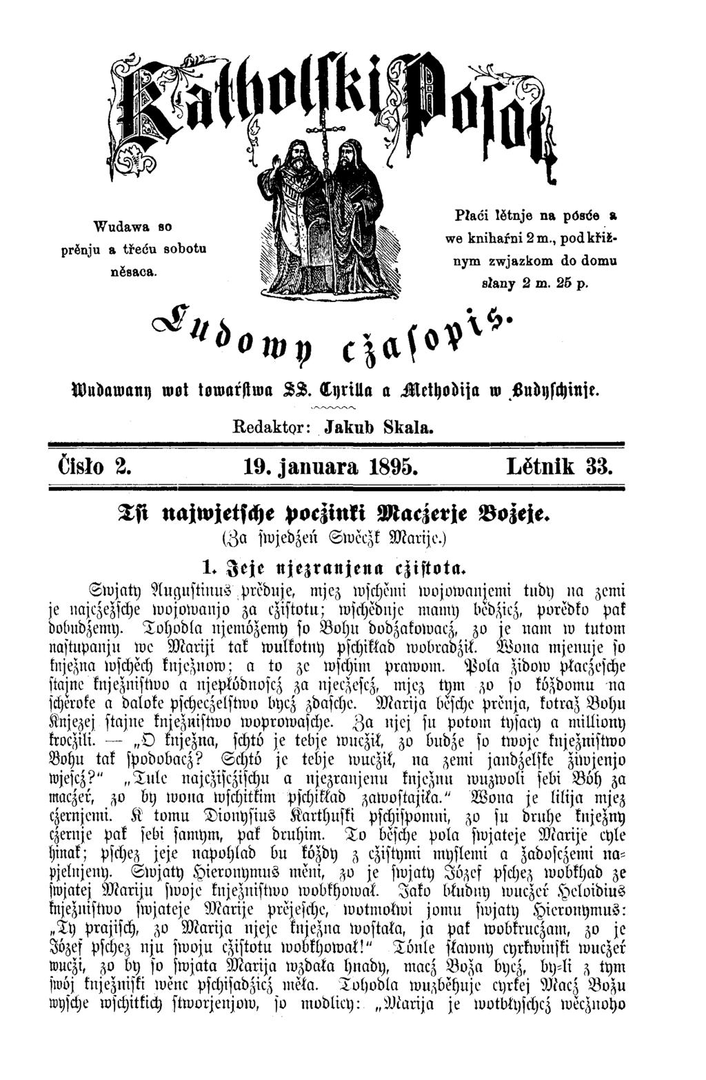 Wu-awany wot towarstwa ZL. Lyrilla a Methodija w Ludyschinft. Redaktor: Jakub Skala. Čisło 2. 19. januara 1895. Lĕtnik 33. Tst najwjetsche poczinki Macjerje Bozeje. (Z a swjedzen Sw eczk M arije.) 1.