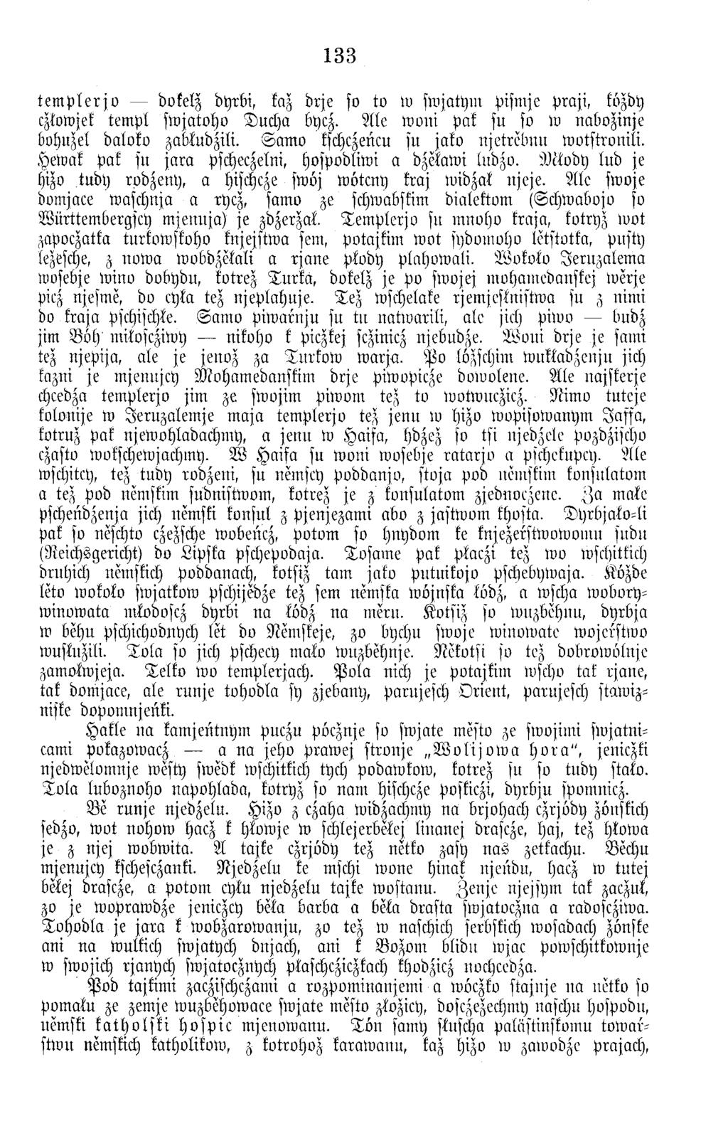 133 t e m p l e r j o dokelz dyrbi, kaz drje so to w sw jatym pism jc p ra ji, közdy cztowjek tem pl sw jatoho D ucha bycz. A le tooiti Pak su so w uabozinje bohuzel daloko zabkudzili.