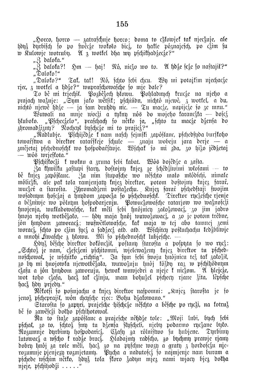 155 H oreo, horco zatraschnje h o re o ; d o m a to czkowjek tos njec^uje, o k hdyz dyrbisch so Po swccze wokoko bicz, to häkle püznajesch, po czim su w K ulow je w otruby.