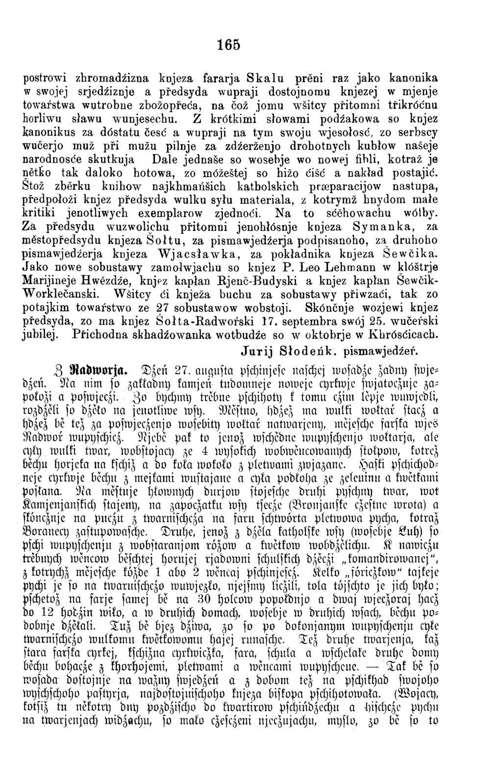 165 postrowi zhromadźizna knjeza fararja S k a la prĕni raz jako kanonika w swojej srjedźiznje a předsyda wupraji dostojnomu knjezej w mjenje towařstwa wutrobne zbožopředa, na čož jomu wšitcy